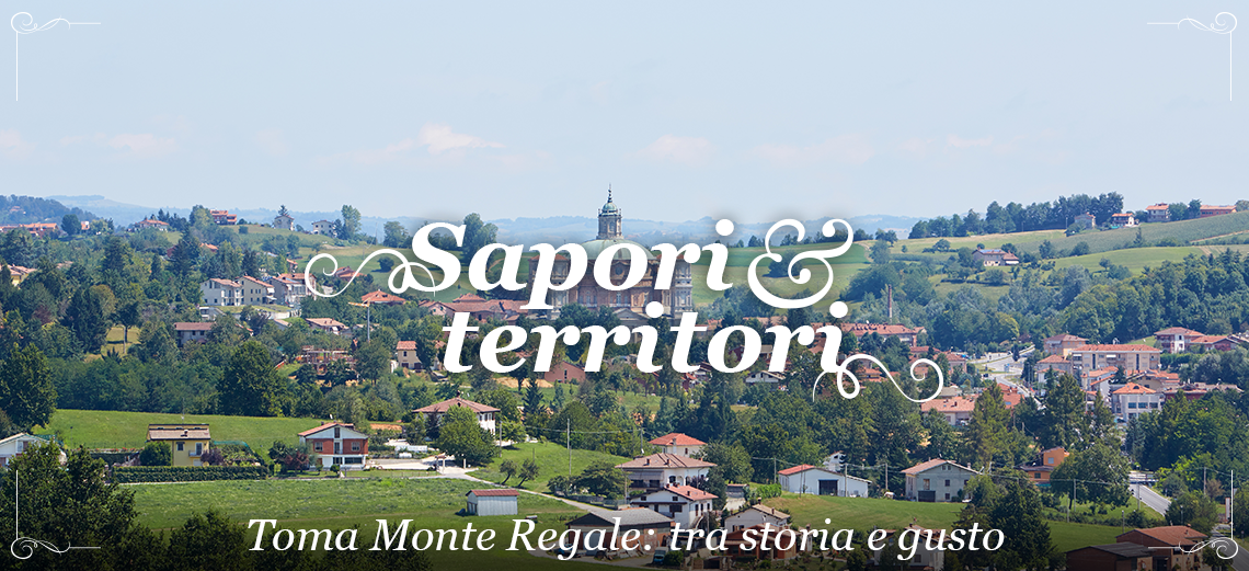 Sapori & Territori: Toma Monte Regale